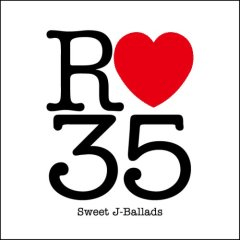 wR35 Sweet J-Balladsx