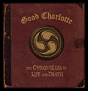 Good Charlotte wThe Chronicles of Life & Deathx