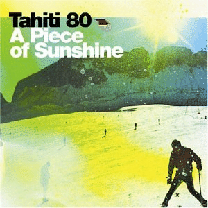 Tahiti 80 wA Piece Of Sunshinex